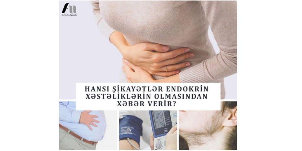 Hansı şikayətlər endokrin xəstəliyini bildirir?